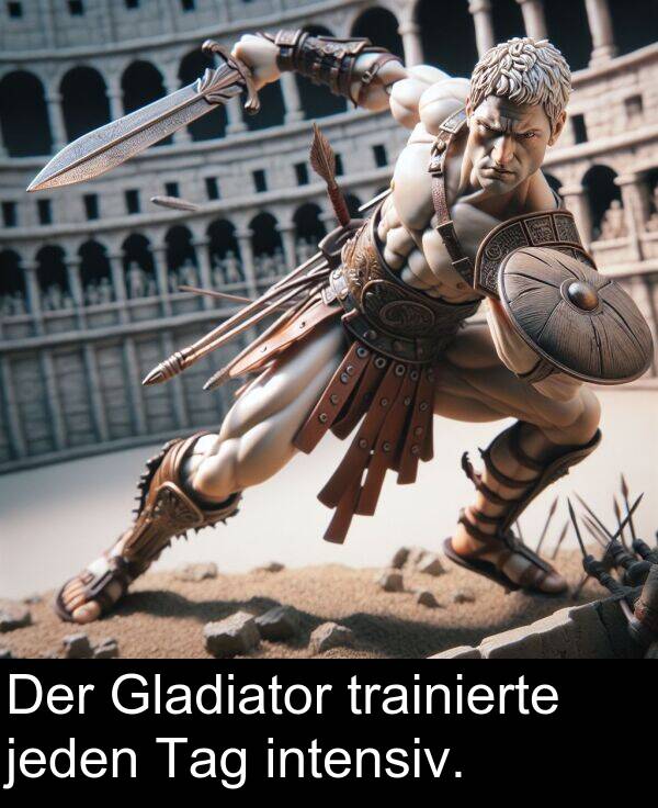 trainierte: Der Gladiator trainierte jeden Tag intensiv.