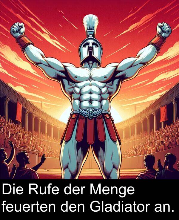 Rufe: Die Rufe der Menge feuerten den Gladiator an.