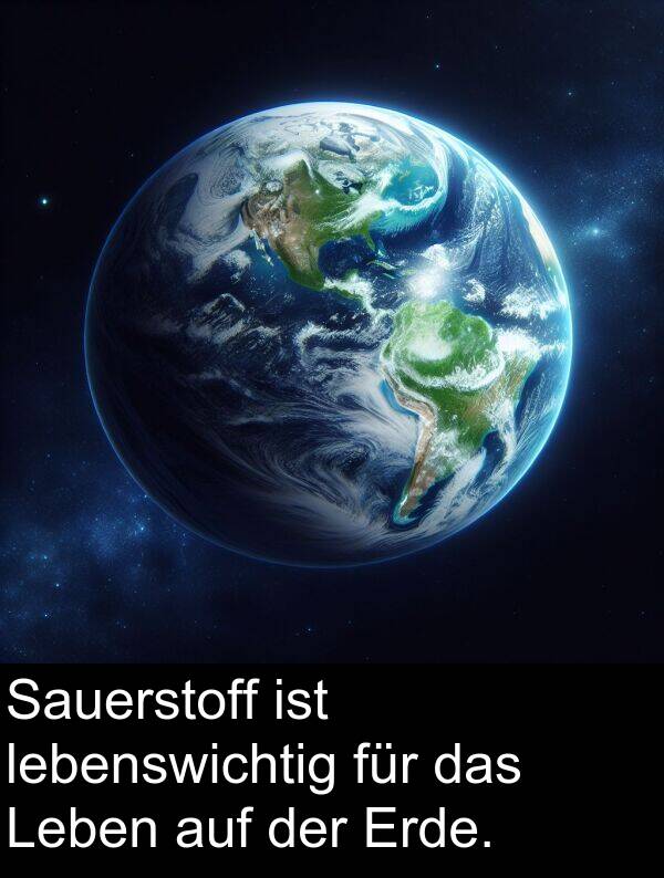 Leben: Sauerstoff ist lebenswichtig für das Leben auf der Erde.