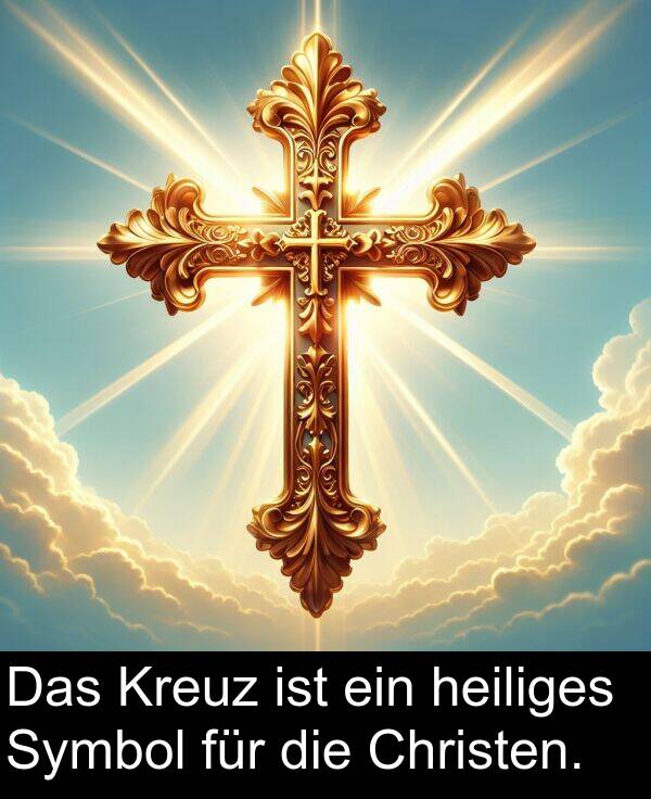 für: Das Kreuz ist ein heiliges Symbol für die Christen.
