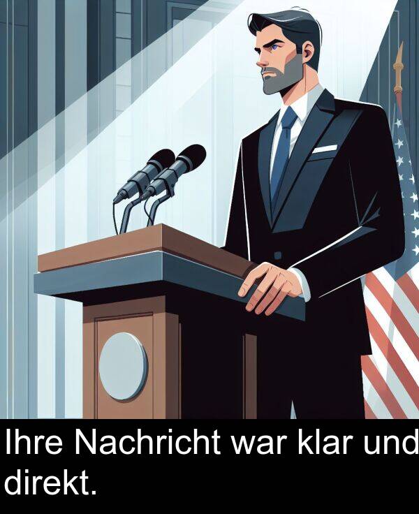 war: Ihre Nachricht war klar und direkt.