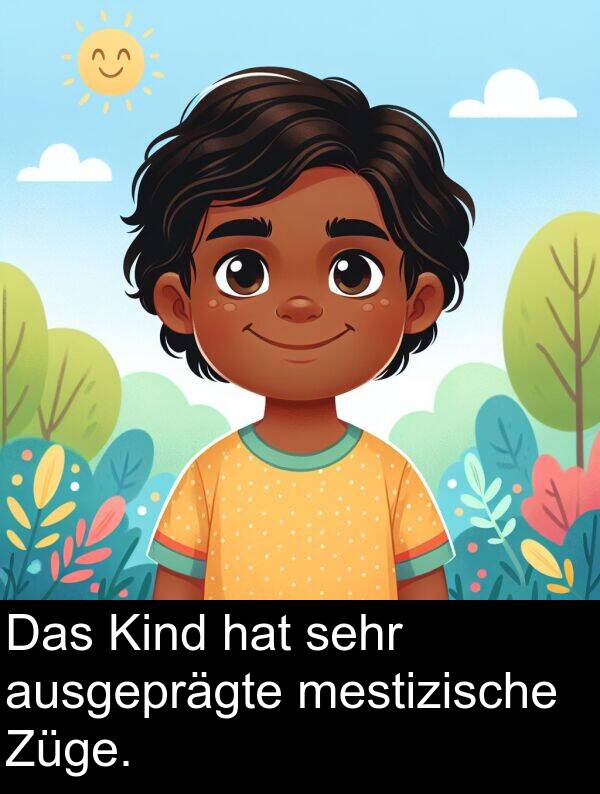 Züge: Das Kind hat sehr ausgeprägte mestizische Züge.