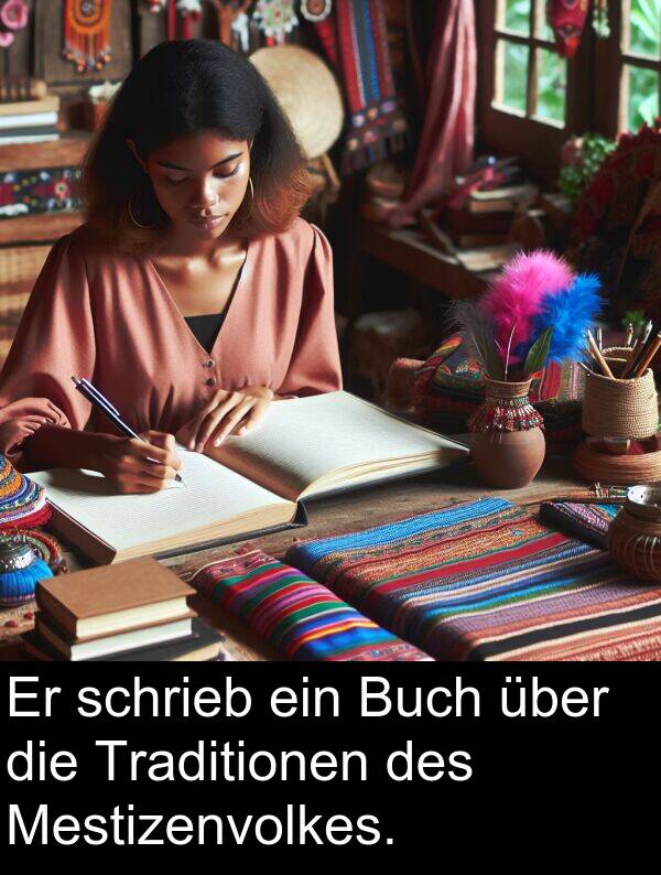 Mestizenvolkes: Er schrieb ein Buch über die Traditionen des Mestizenvolkes.
