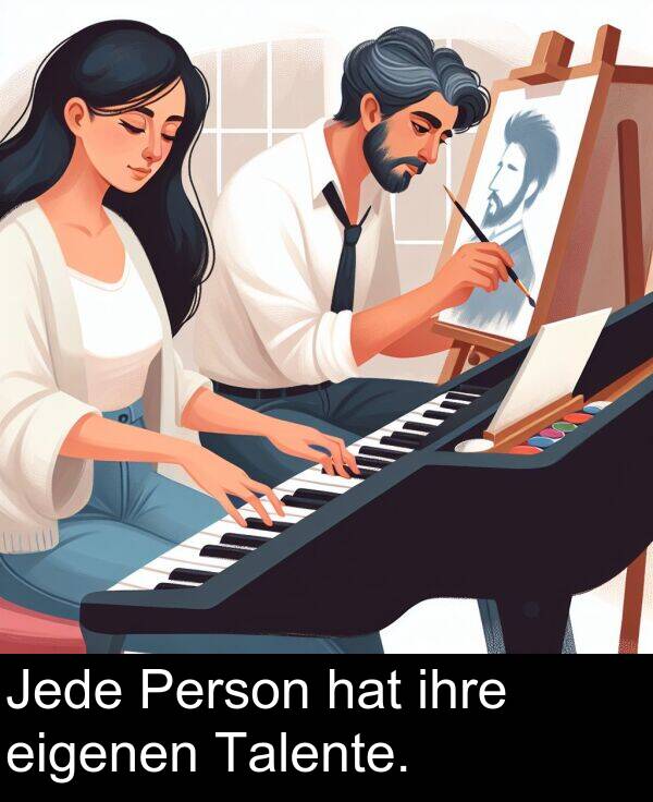 Jede: Jede Person hat ihre eigenen Talente.