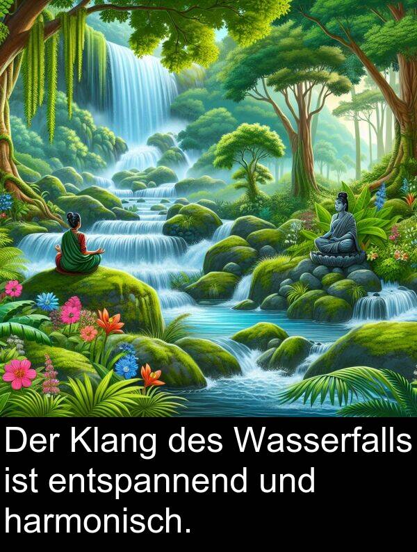 entspannend: Der Klang des Wasserfalls ist entspannend und harmonisch.