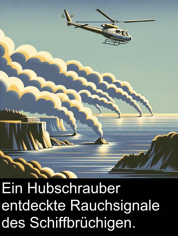 Rauchsignale: Ein Hubschrauber entdeckte Rauchsignale des Schiffbrüchigen.