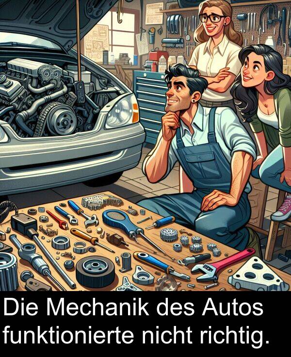 funktionierte: Die Mechanik des Autos funktionierte nicht richtig.