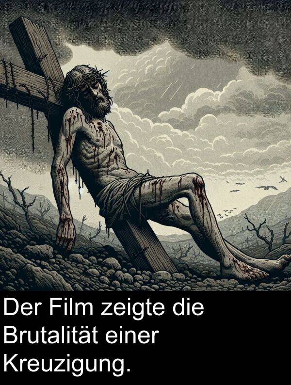 Film: Der Film zeigte die Brutalität einer Kreuzigung.