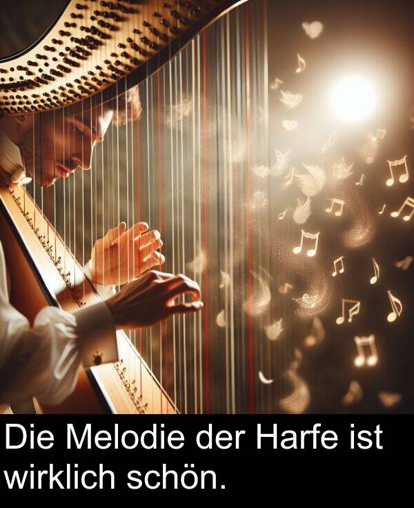 wirklich: Die Melodie der Harfe ist wirklich schön.