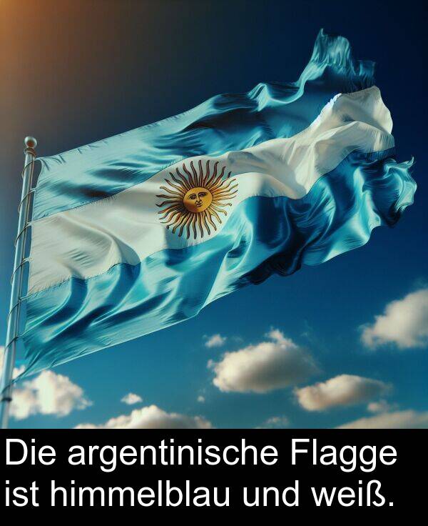 Flagge: Die argentinische Flagge ist himmelblau und weiß.