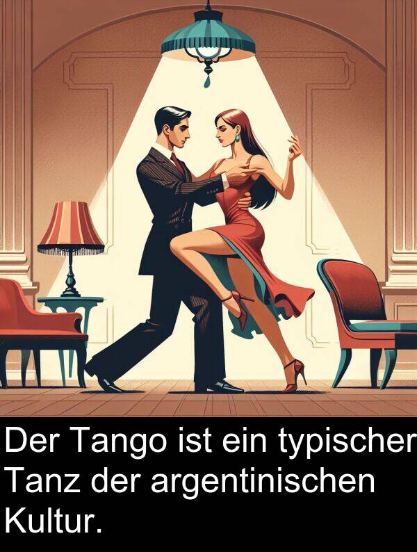 Tango: Der Tango ist ein typischer Tanz der argentinischen Kultur.