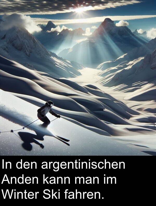 fahren: In den argentinischen Anden kann man im Winter Ski fahren.