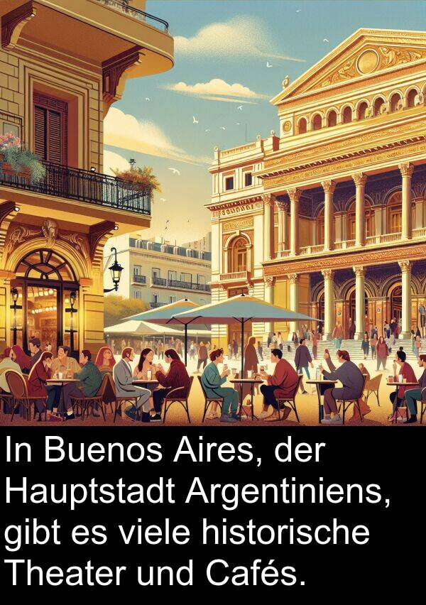 historische: In Buenos Aires, der Hauptstadt Argentiniens, gibt es viele historische Theater und Cafés.