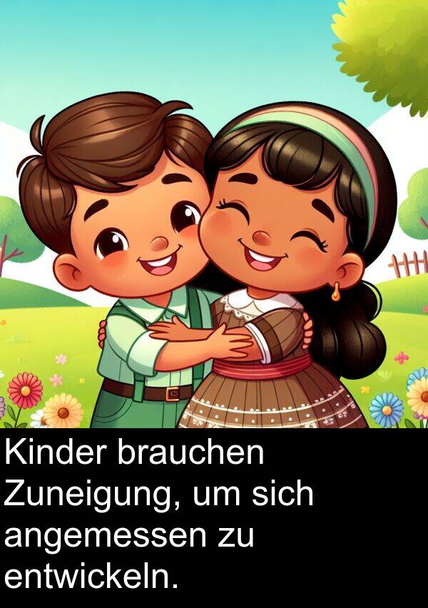 Zuneigung: Kinder brauchen Zuneigung, um sich angemessen zu entwickeln.