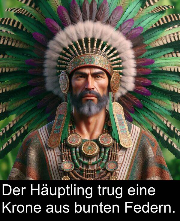 Federn: Der Häuptling trug eine Krone aus bunten Federn.
