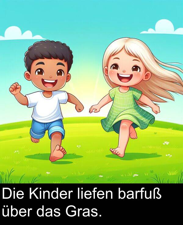 das: Die Kinder liefen barfuß über das Gras.