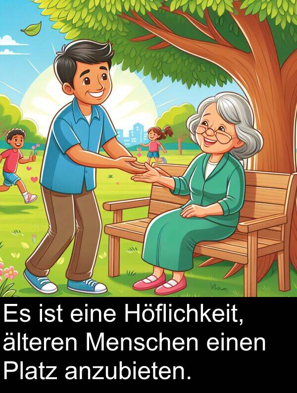 Menschen: Es ist eine Höflichkeit, älteren Menschen einen Platz anzubieten.