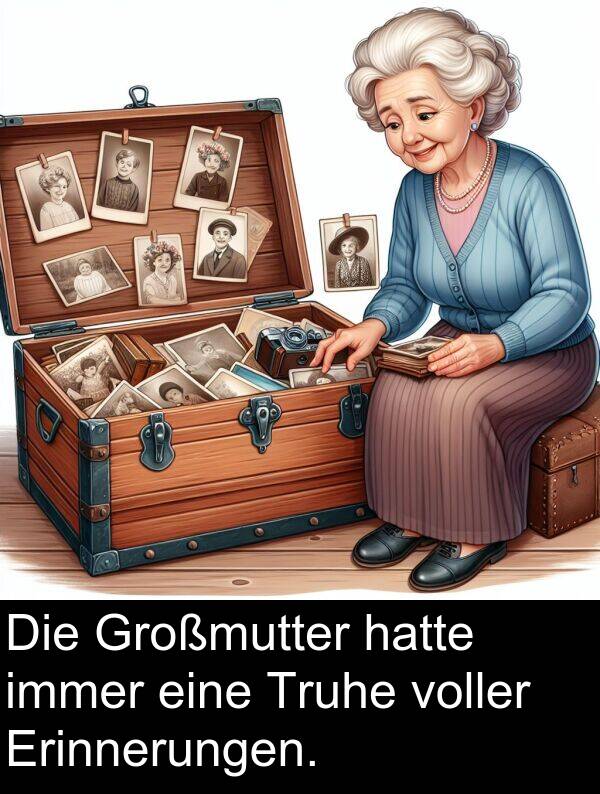 voller: Die Großmutter hatte immer eine Truhe voller Erinnerungen.