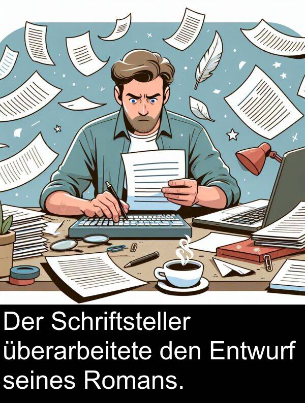 seines: Der Schriftsteller überarbeitete den Entwurf seines Romans.
