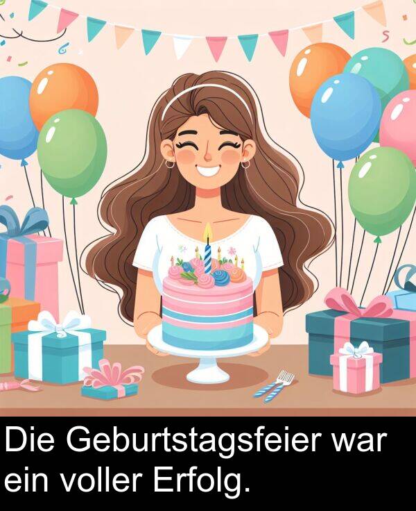war: Die Geburtstagsfeier war ein voller Erfolg.