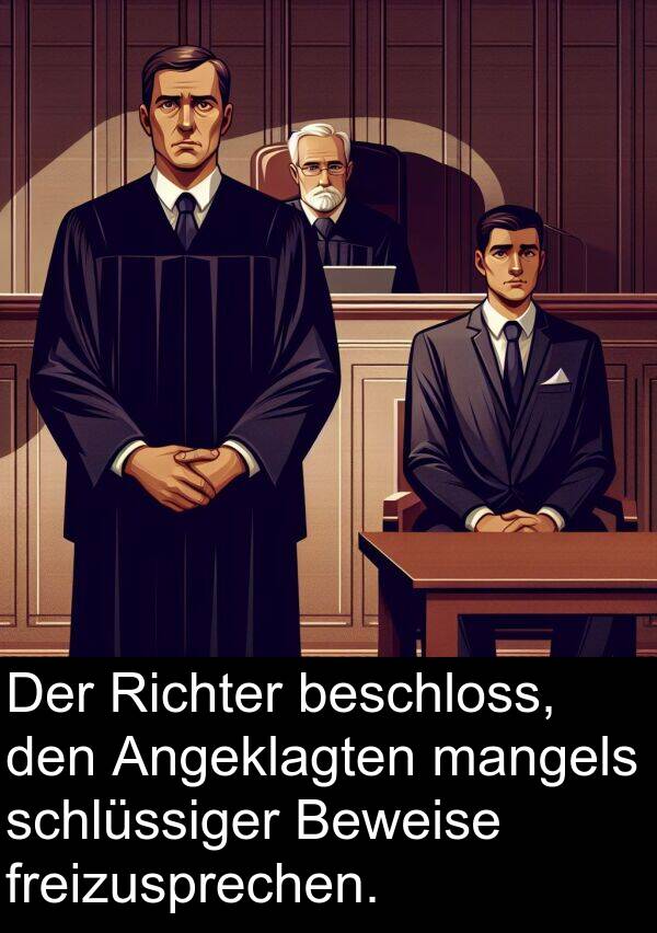 Richter: Der Richter beschloss, den Angeklagten mangels schlüssiger Beweise freizusprechen.