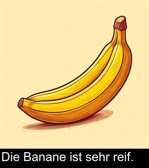 Die: Die Banane ist sehr reif.