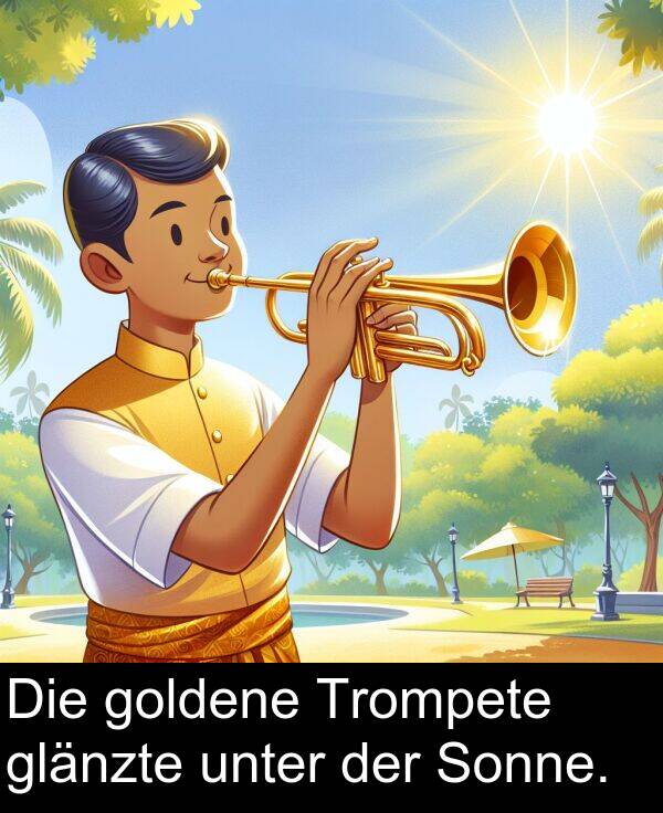 unter: Die goldene Trompete glänzte unter der Sonne.