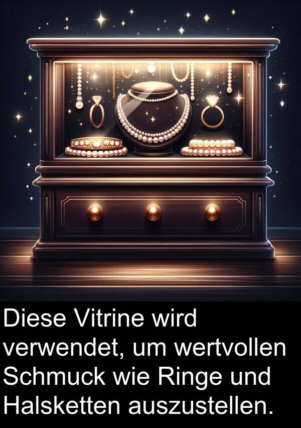 Diese: Diese Vitrine wird verwendet, um wertvollen Schmuck wie Ringe und Halsketten auszustellen.