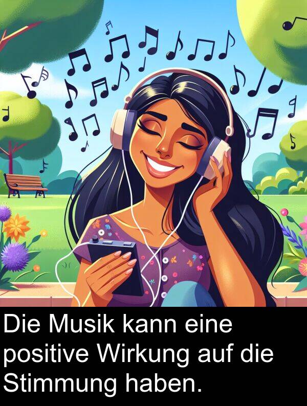 Wirkung: Die Musik kann eine positive Wirkung auf die Stimmung haben.