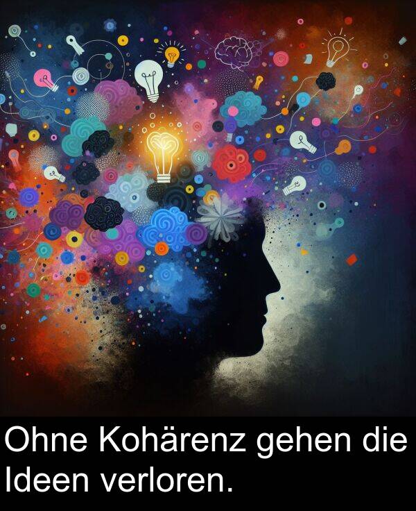 Ideen: Ohne Kohärenz gehen die Ideen verloren.