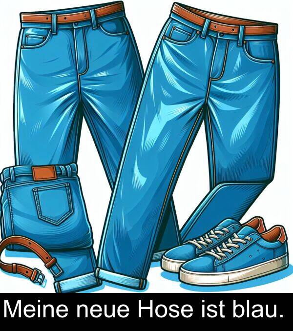 Hose: Meine neue Hose ist blau.