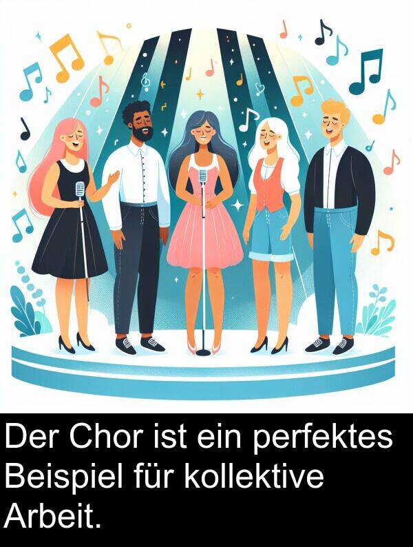 Chor: Der Chor ist ein perfektes Beispiel für kollektive Arbeit.