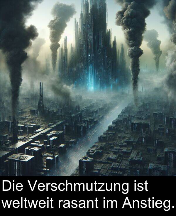rasant: Die Verschmutzung ist weltweit rasant im Anstieg.