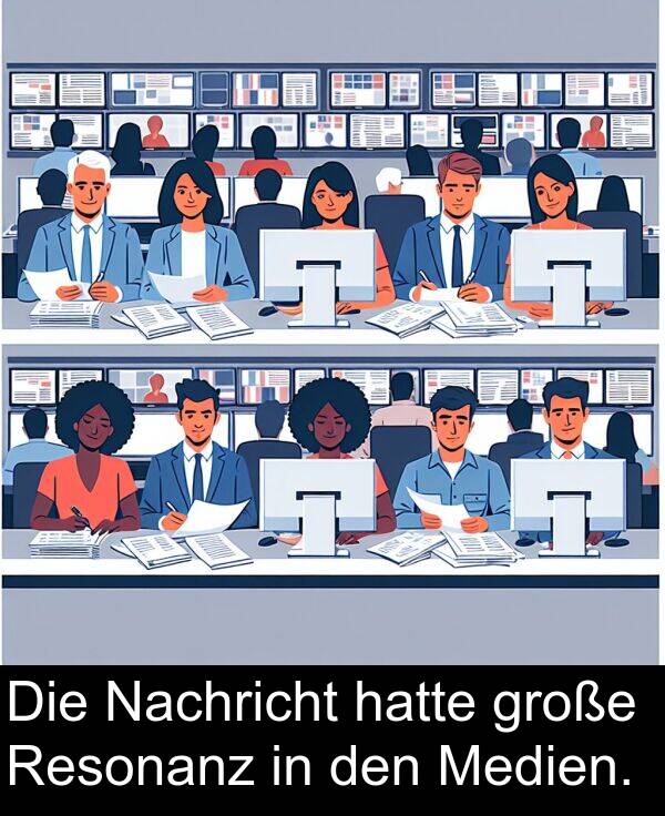 Nachricht: Die Nachricht hatte große Resonanz in den Medien.