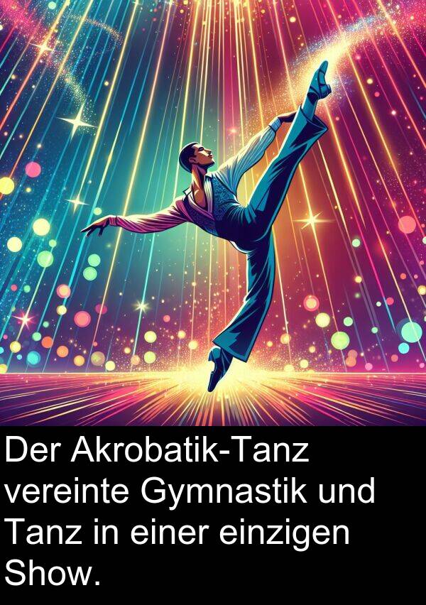 Show: Der Akrobatik-Tanz vereinte Gymnastik und Tanz in einer einzigen Show.
