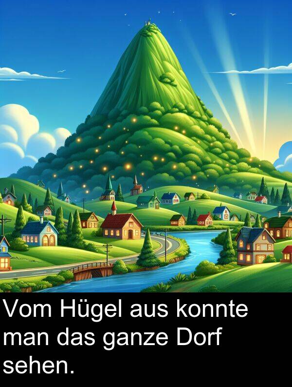 man: Vom Hügel aus konnte man das ganze Dorf sehen.