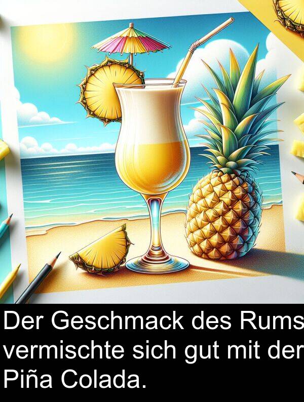 Rums: Der Geschmack des Rums vermischte sich gut mit der Piña Colada.