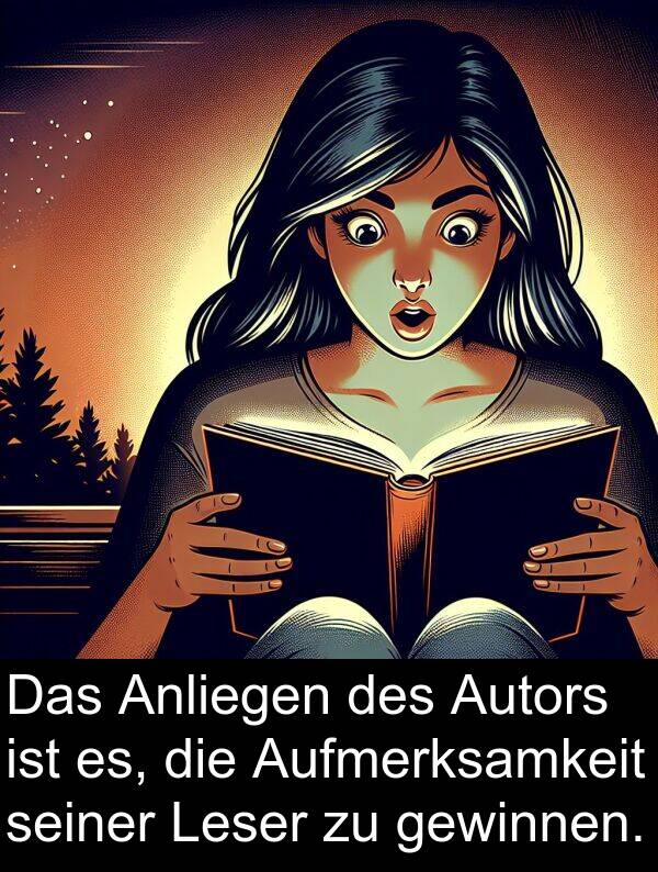 Leser: Das Anliegen des Autors ist es, die Aufmerksamkeit seiner Leser zu gewinnen.