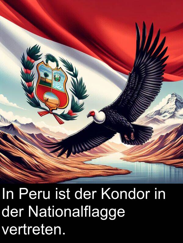 vertreten: In Peru ist der Kondor in der Nationalflagge vertreten.