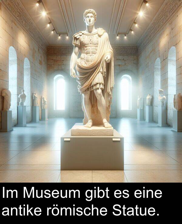 Museum: Im Museum gibt es eine antike römische Statue.