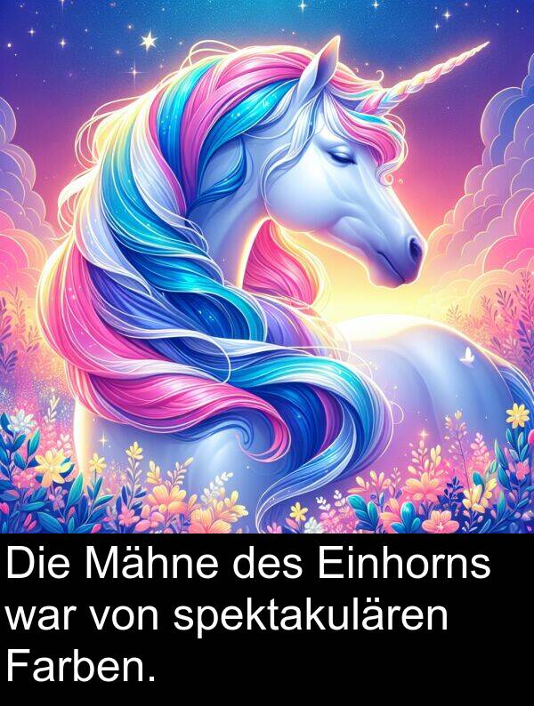Farben: Die Mähne des Einhorns war von spektakulären Farben.