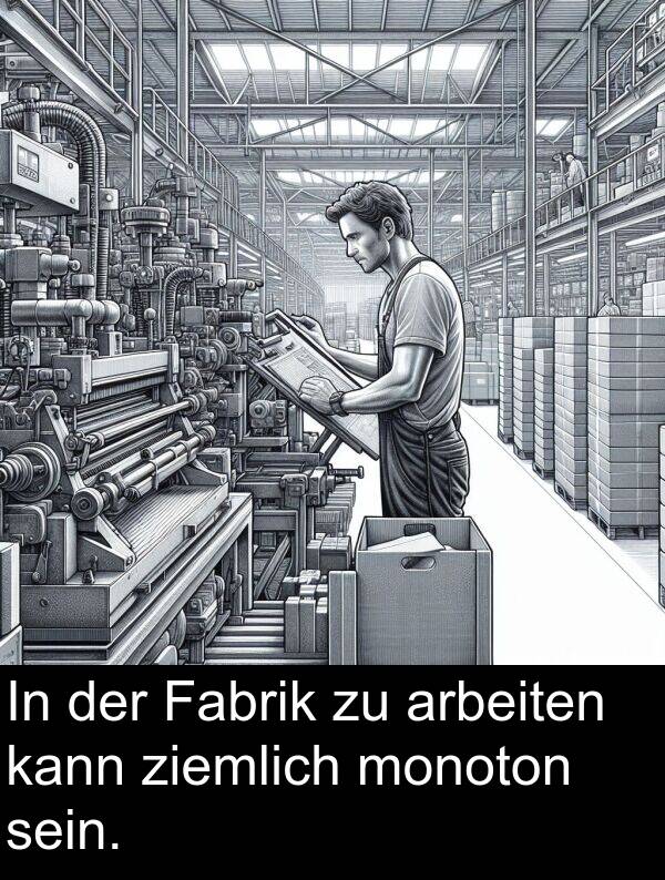 Fabrik: In der Fabrik zu arbeiten kann ziemlich monoton sein.