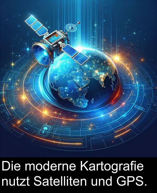 moderne: Die moderne Kartografie nutzt Satelliten und GPS.