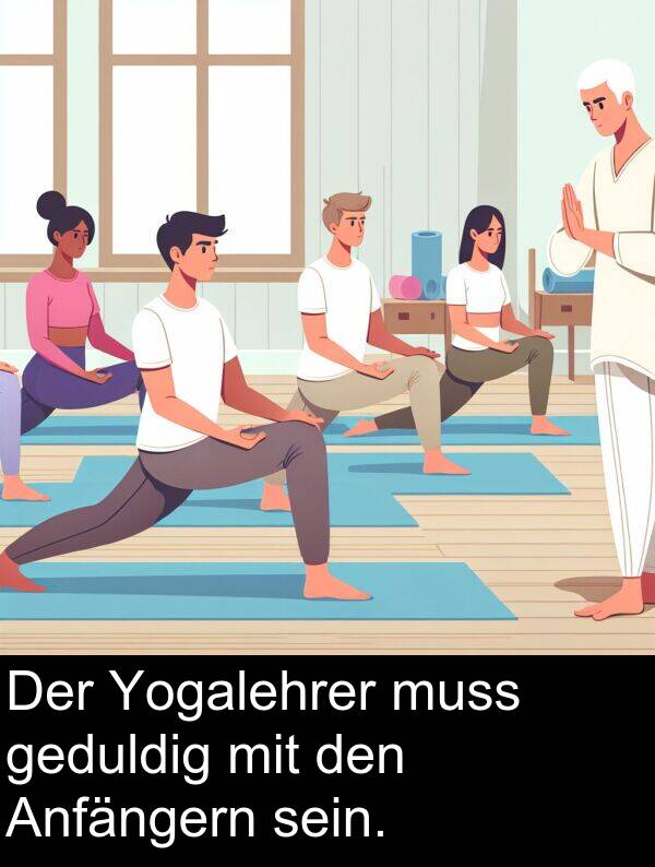 Yogalehrer: Der Yogalehrer muss geduldig mit den Anfängern sein.