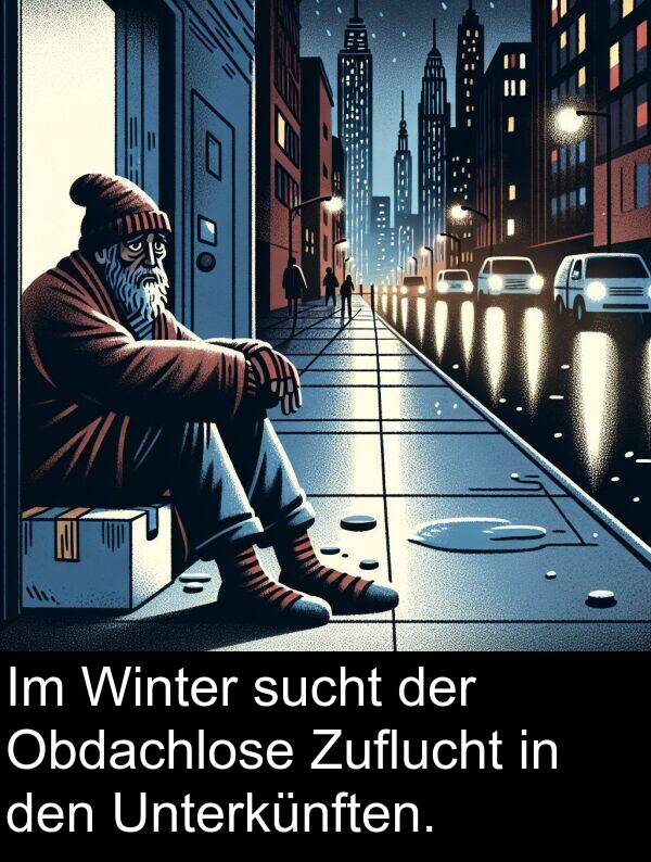 Winter: Im Winter sucht der Obdachlose Zuflucht in den Unterkünften.