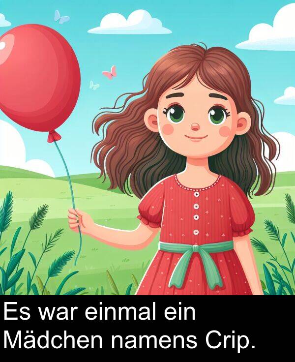 war: Es war einmal ein Mädchen namens Crip.