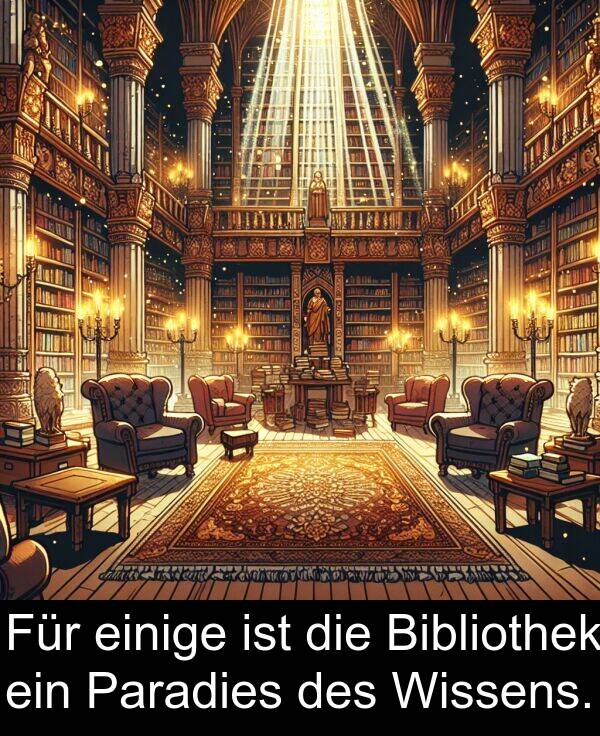 Paradies: Für einige ist die Bibliothek ein Paradies des Wissens.