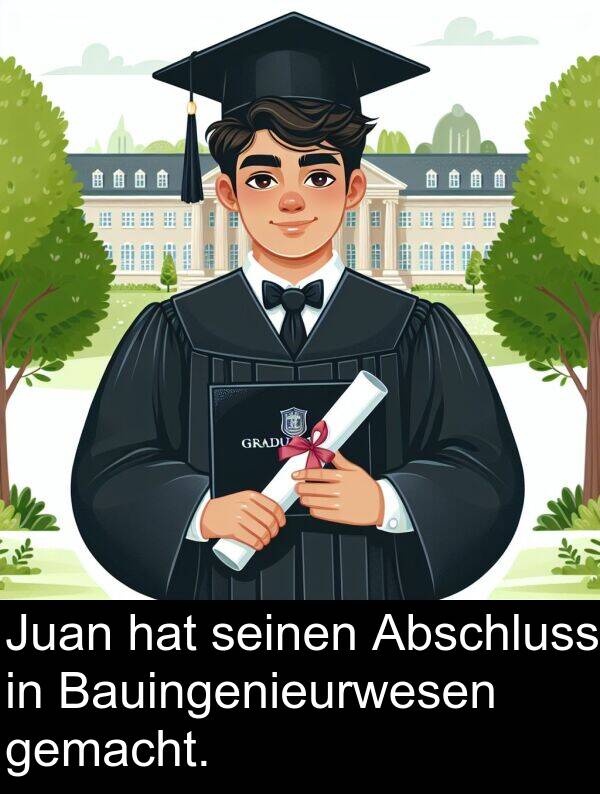 Bauingenieurwesen: Juan hat seinen Abschluss in Bauingenieurwesen gemacht.