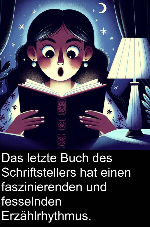 fesselnden: Das letzte Buch des Schriftstellers hat einen faszinierenden und fesselnden Erzählrhythmus.