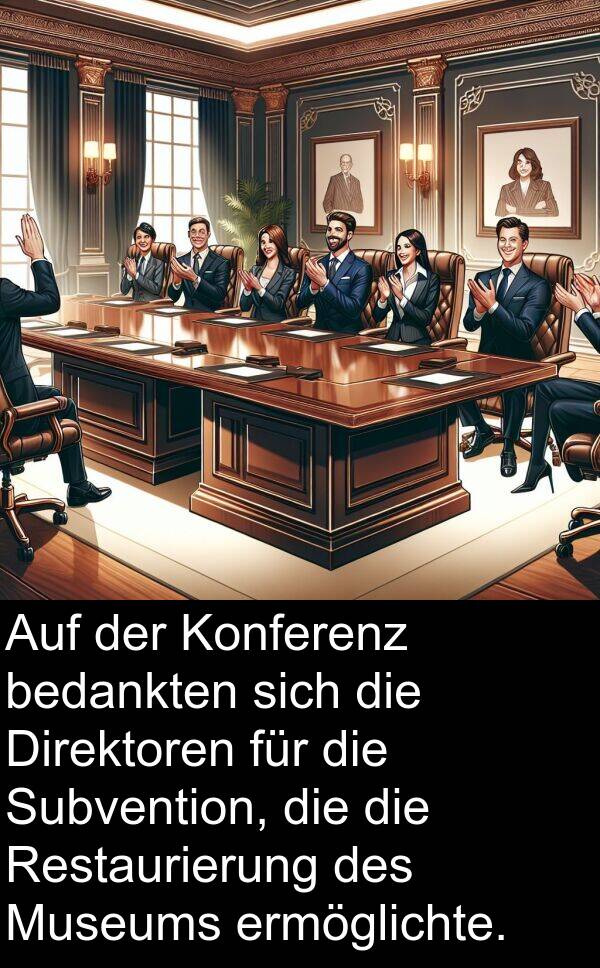 Direktoren: Auf der Konferenz bedankten sich die Direktoren für die Subvention, die die Restaurierung des Museums ermöglichte.